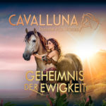CAVALLUNA 2020: Geheimnis der Ewigkeit