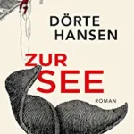 27. Schweriner Literaturtage - Dörte Hansen "Zur See"
