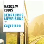 27. Schweriner Literaturtage - Jaroslav Rudiš mit Gregor Sander "Gebrauchsanweisung fürs Zugreisen"