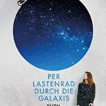 27. Schweriner Literaturtage - Ruth Grützbauch "Per Lastenrad durch die Galaxis"