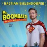 Bastian Bielendorfer - Mr. Boombasti - In seiner Welt ein Superheld