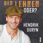 Hendrik Duryn “Sie sind doch DER LEHRER, oder?"
