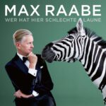 Max Raabe & Palast Orchester – Wer hat hier schlechte Laune