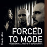 Forced To Mode - The Devotional Tribute To Depeche Mode