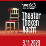 TheaterThekenNacht 2023 - werk3 auf Reisen - Wichernsaal