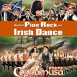 CORNAMUSA – World of Pipe Rock and Irish Dance: Rückkehr in die Heimat