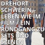 Drehort Schwerin - Leben wie im Film / ein Rundgang zu Sets und Szenen