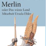 Merlin oder Das wüste Land