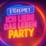 STEREOACT - Ich liebe das Leben Party