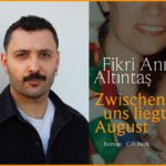 30. Literaturtage: ZWISCHEN UNS LIEGT AUGUST – Lesung mit Fikri Anıl Altıntaş