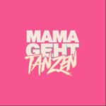 Mama Geht Tanzen