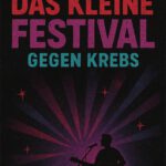 DAS KLEINE FESTIVAL gegen Krebs