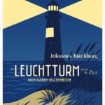 NEU: Johannes Kirchberg - Im Leuchtturm durch die Zeit   … nach wahren Begebenheiten