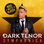 The Dark Tenor - Symphonica - Rock meets Klassik