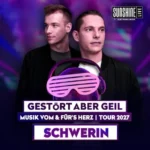 Gestört aber Geil - Musik vom & für's Herz" - Die Tour 2027