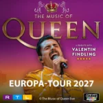 The Music of QUEEN -Mit Valentin Findling - Europa-Tour 2027