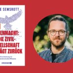 Buchvorstellung mit Arne Semsrott - „Gegenmacht: Die Zivilgesellschaft schlägt zurück“